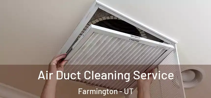  Air Duct Cleaning Service Farmington - UT