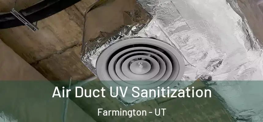  Air Duct UV Sanitization Farmington - UT