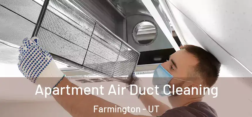  Apartment Air Duct Cleaning Farmington - UT
