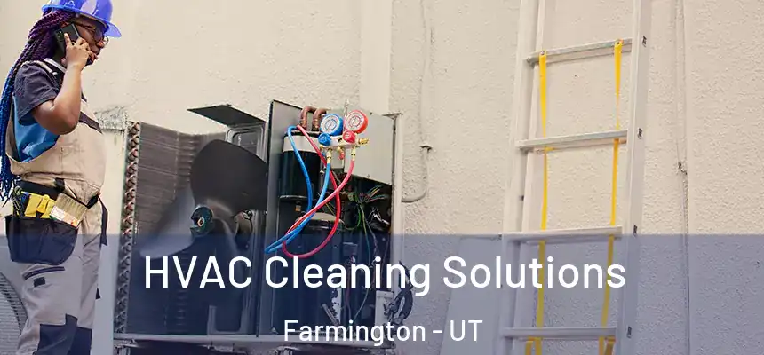  HVAC Cleaning Solutions Farmington - UT