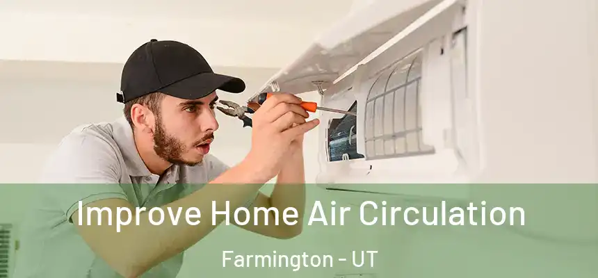  Improve Home Air Circulation Farmington - UT