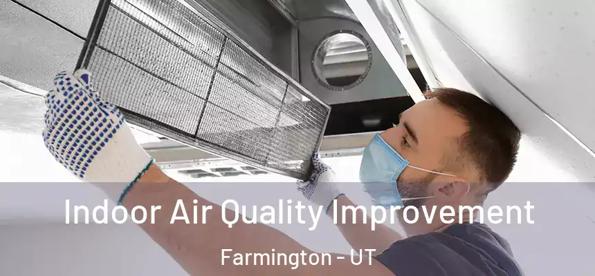  Indoor Air Quality Improvement Farmington - UT