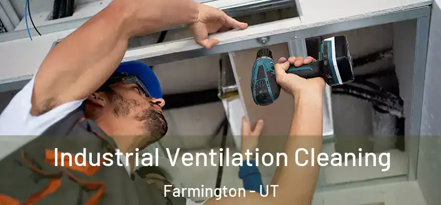  Industrial Ventilation Cleaning Farmington - UT