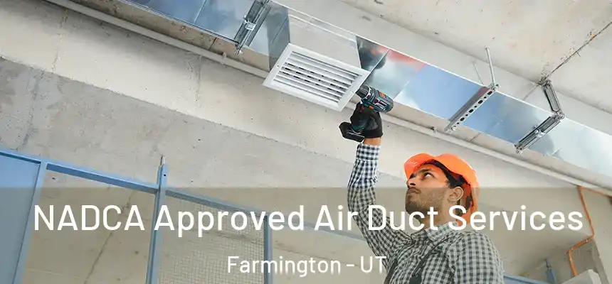  NADCA Approved Air Duct Services Farmington - UT