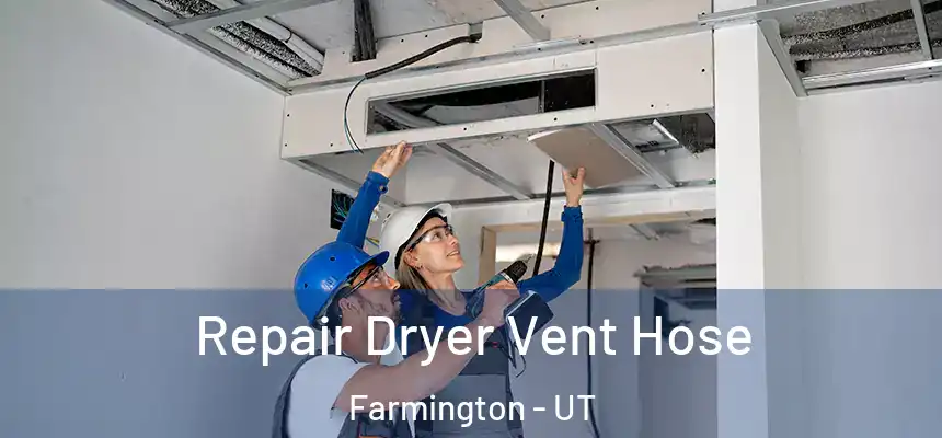  Repair Dryer Vent Hose Farmington - UT